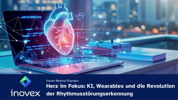 Meetup Erlangen: Herz im Fokus: KI, Wearables und die Revolution der Rhythmusstörungerkennung