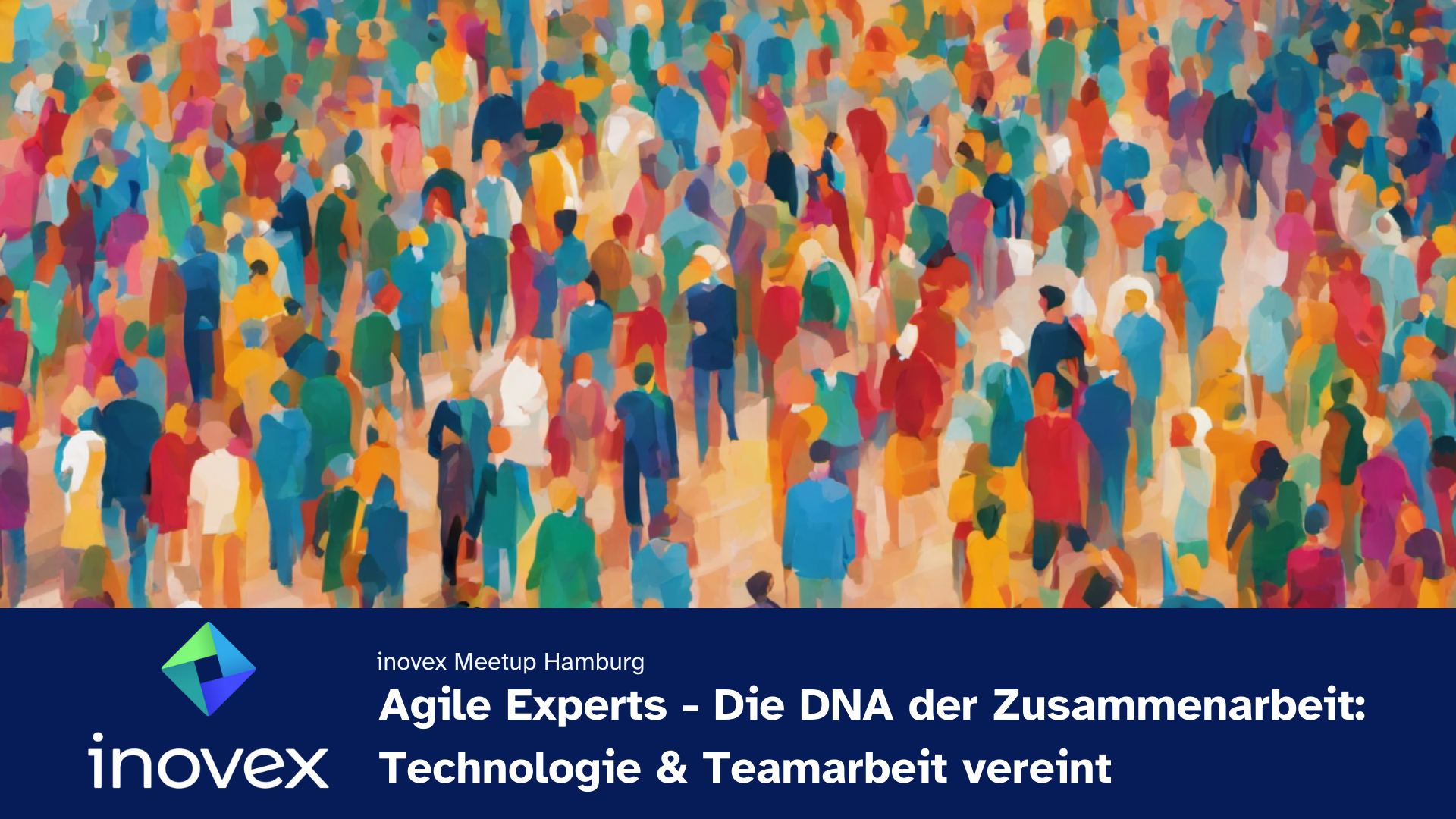 Meetup Hamburg: Agile Experts - Die DNA der Zusammenarbeit: Technologie & Teamarbeit vereint